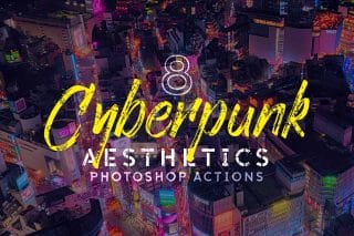 8 Cyberpunk Aesthetics Photoshop Actions and LUTs