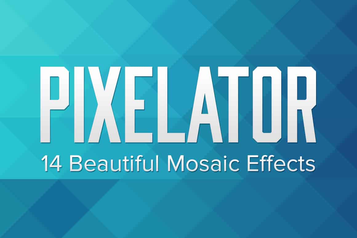 Pixelator - 14 Mosaic Pixel Effects